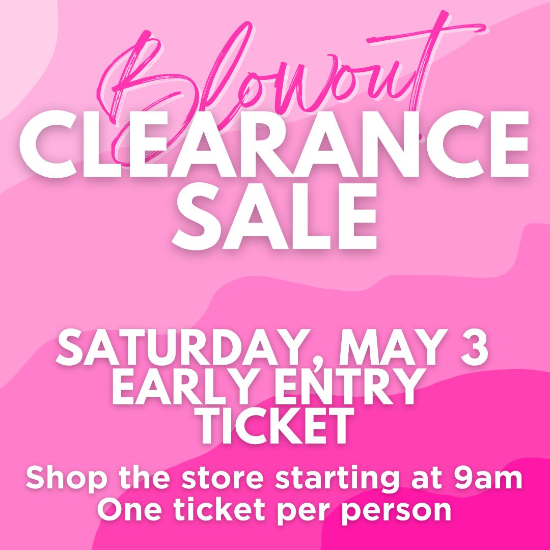 Seasonal Clearance Sale EARLY ENTRY TICKET