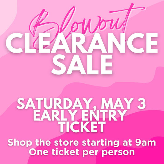 Seasonal Clearance Sale EARLY ENTRY TICKET