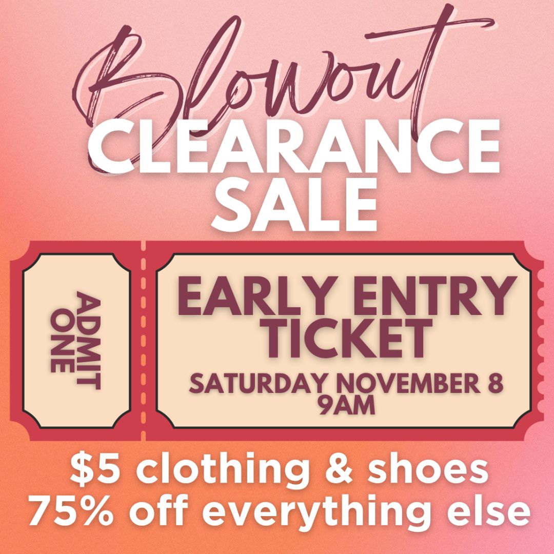 Seasonal Clearance Sale EARLY ENTRY TICKET